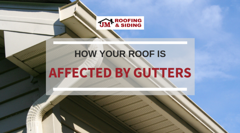 How Your Gutters Affect Your Roof - JM Roofing & Siding