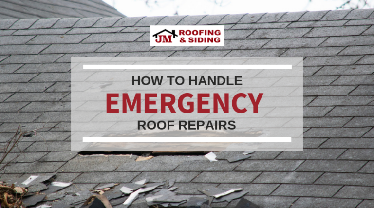 How To Handle Emergency Roof Repairs - JM Roofing & Siding