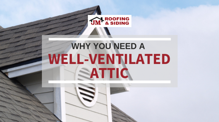 Why You Need a Well-Ventilated Attic - JM Roofing & Siding